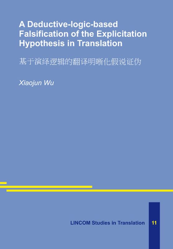 A Deductive-logic-based Falsification of the Explicitation Hypothesis in Translation