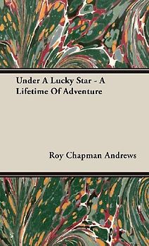 Under a Lucky Star - A Lifetime of Adventure