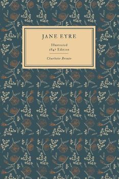 Jane Eyre: An Autobiography | The Original 1847 Edition With Illustrations (The Illustrated Classic Novel by English Writer Charlotte Brontë)