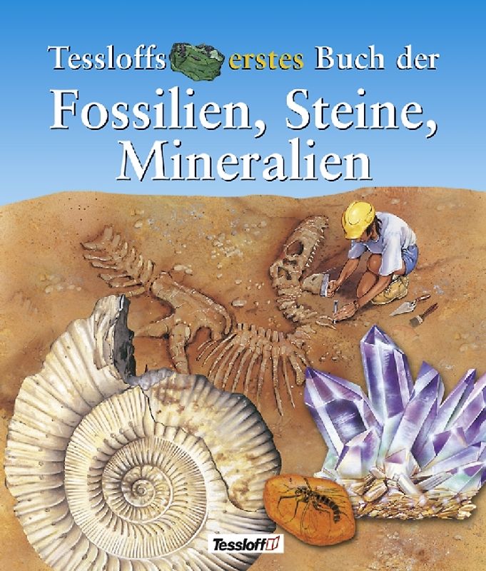 Tessloffs erstes Buch der Fossilien, Steine, Mineralien