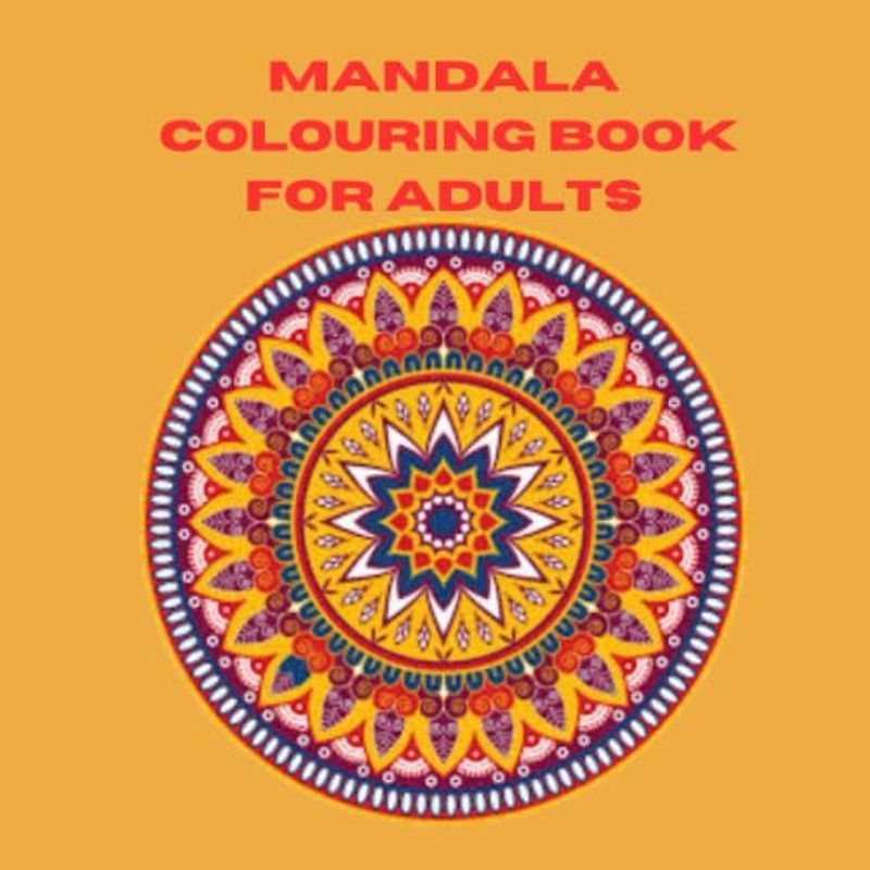 MANDALA COLOURING BOOK FOR ADULTS