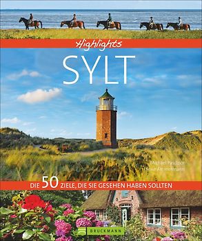 Highlights Sylt. Die 50 Ziele, die Sie gesehen haben sollten