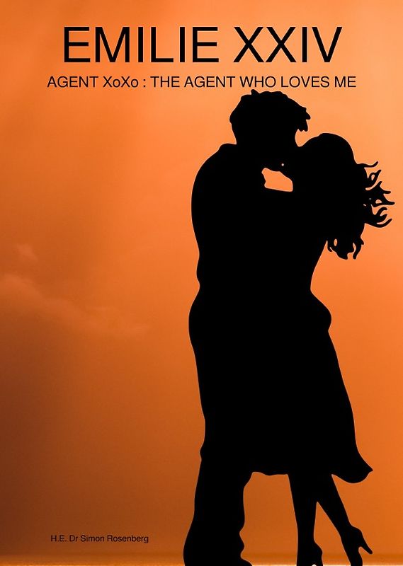 EMILIE / EMILIE XXIV - AGENT XoXo : THE AGENT WHO LOVES ME
