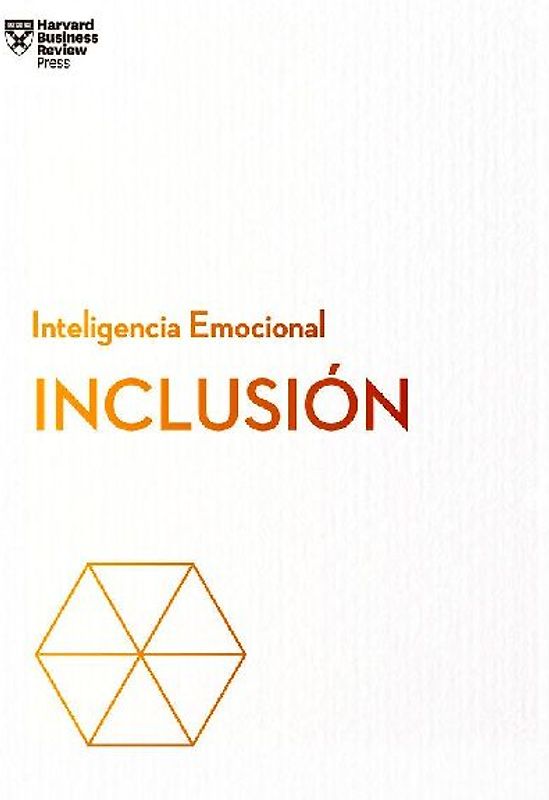 Inclusión. Serie Inteligencia Emocional HBR (Inclusion Spanish Edition)
