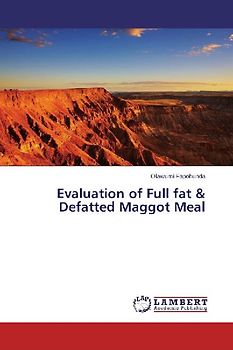 Evaluation of Full fat & Defatted Maggot Meal