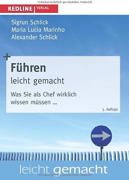 Führen leicht gemacht: Was Sie Als Chef Wirklich Wissen Müssen. . . - Schlick, Sigrun