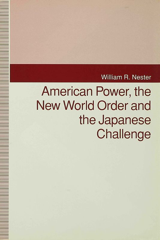 American Power, the New World Order and the Japanese Challenge