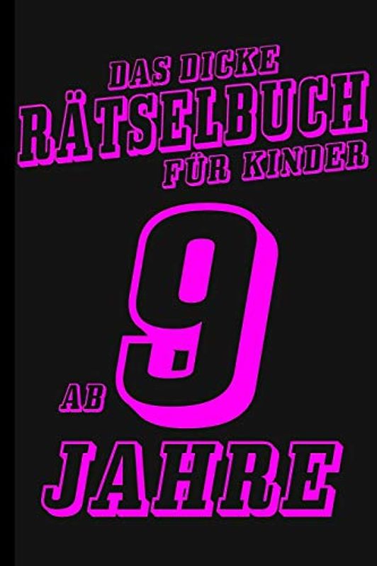 Das Dicke Rätselbuch Für Kinder Ab 9 Jahre: Buch mit Knobelaufgaben, Labyrinth, Zahlenbilder, Ausmalbilder, Kreuzworträtsel, Wortschlangen. ... Rätselheft, Rätselblock mit Wortsalat Spiel