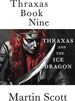 Thraxas Book Nine: Thraxas and the Ice Dragon (The Collected Thraxas, Band 5)