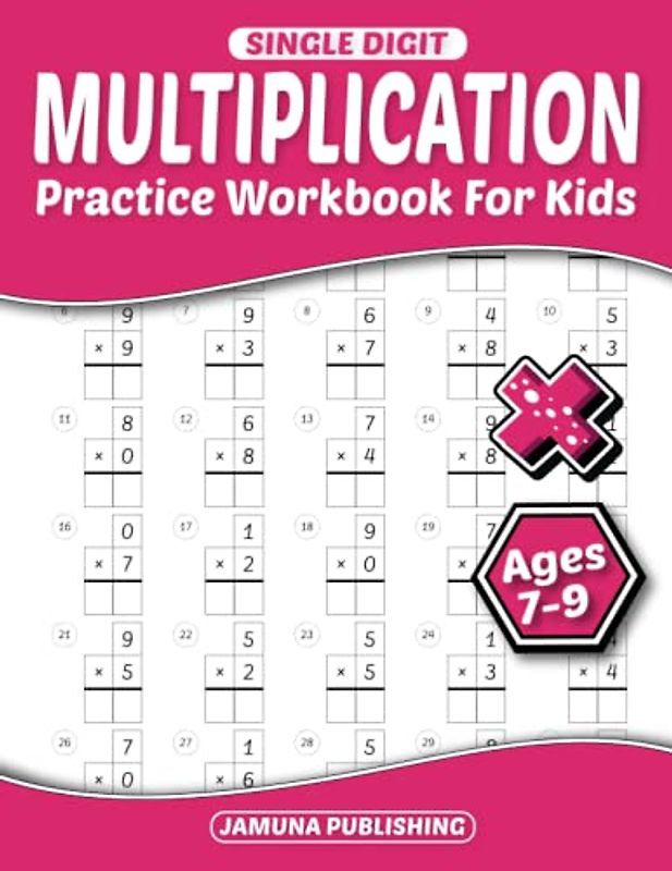 Single Digit Multiplication Practice Workbook for Kids Ages 7-9: Everyday Math Practice Worksheets for 2nd-Grade and 3rd-Grade : 1800 Problems and Answer Key Included