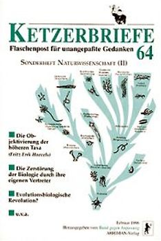 Naturwissenschaft / Die Objektivierung der höheren Taxa und Die Zerstörung der Biologie durch ihre eigenen Vertreter