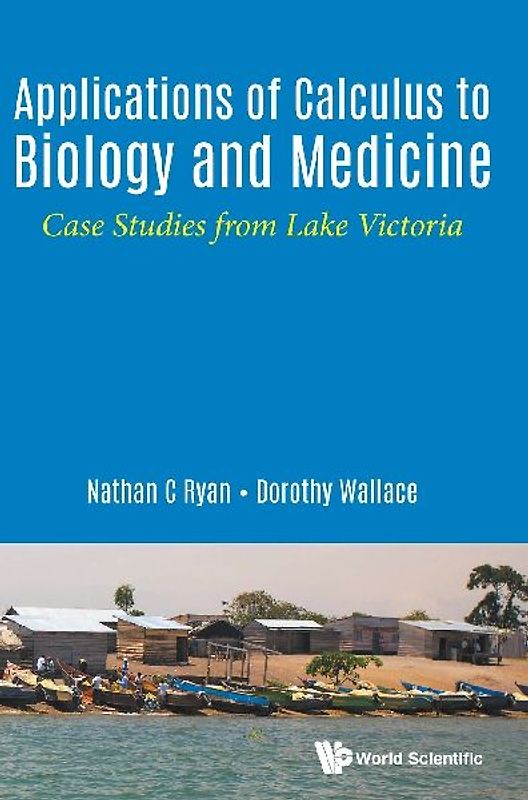 Applications of Calculus to Biology and Medicine: Case Studies from Lake Victoria