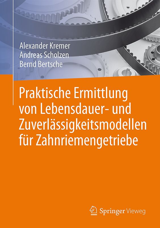 Praktische Ermittlung von Lebensdauer- und Zuverlässigkeitsmodellen für Zahnriemengetriebe