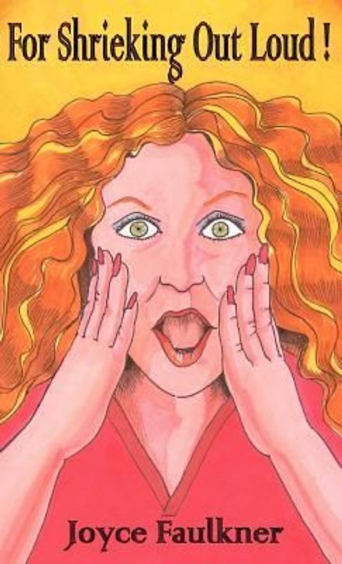 For Shrieking Out Loud!