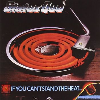 Status Quo - If You Can'T Stand the Heat