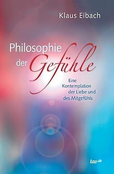 Philosophie der Gefühle: Eine Kontemplation der Liebe und des Mitgefühls