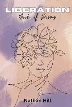 Liberation: Book of Poems (Where Would I Be Without Finding Me Collection, Band 2)