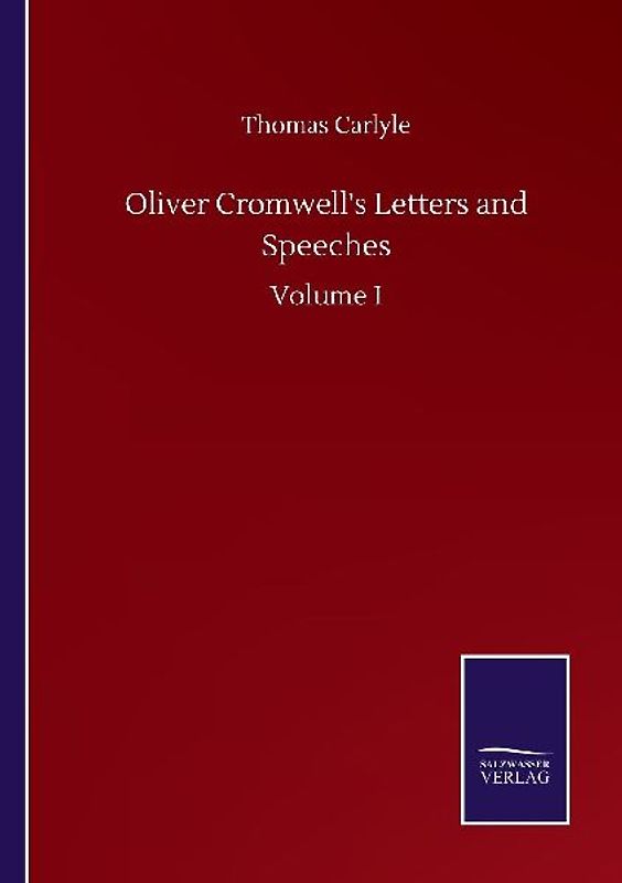 Oliver Cromwell's Letters and Speeches