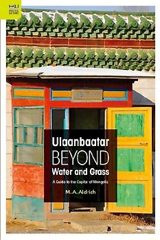 Ulaanbaatar Beyond Water and Grass