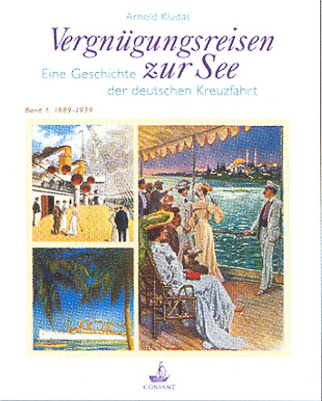 Vergnügungsreisen zur See. Die Geschichte der deutschen Kreuzfahrt