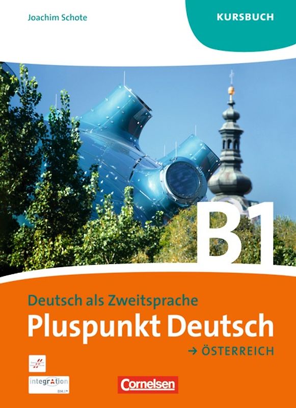 Pluspunkt Deutsch - Der Integrationskurs Deutsch als Zweitsprache - Österreich - B1: Gesamtband