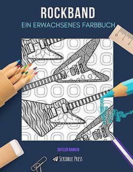 ROCKBAND: EIN ERWACHSENES FARBBUCH: Gitarre & Schlagzeug - 2 Malbücher in 1