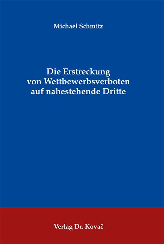 Die Erstreckung von Wettbewerbsverboten auf nahestehende Dritte