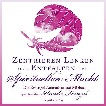 Aannathas - Zentrieren, Lenken und Entfalten der Spirituellen Macht