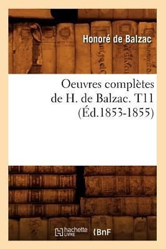 Oeuvres Complètes de H. de Balzac. T11 (Éd.1853-1855)