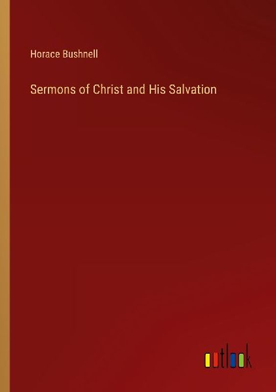 Sermons of Christ and His Salvation