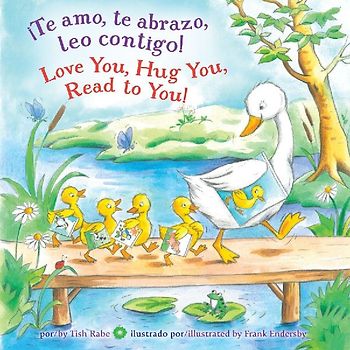 ¡Te Amo, Te Abrazo, Leo Contigo!/Love You, Hug You, Read to You!