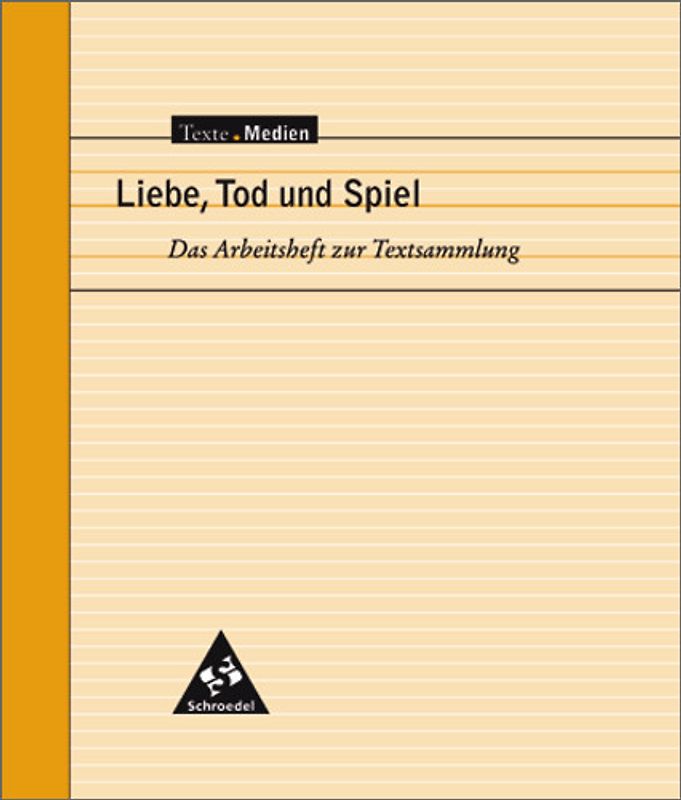 Texte.Medien. Klassische und moderne Literatur / Liebe, Tod und Spiel - Ausgewählte Erzählungen von Nadja Einzmann, Judith Hermann und Maike Wetzel: Arbeitsheft