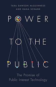 Power to the Public: The Promise of Public Interest Technology