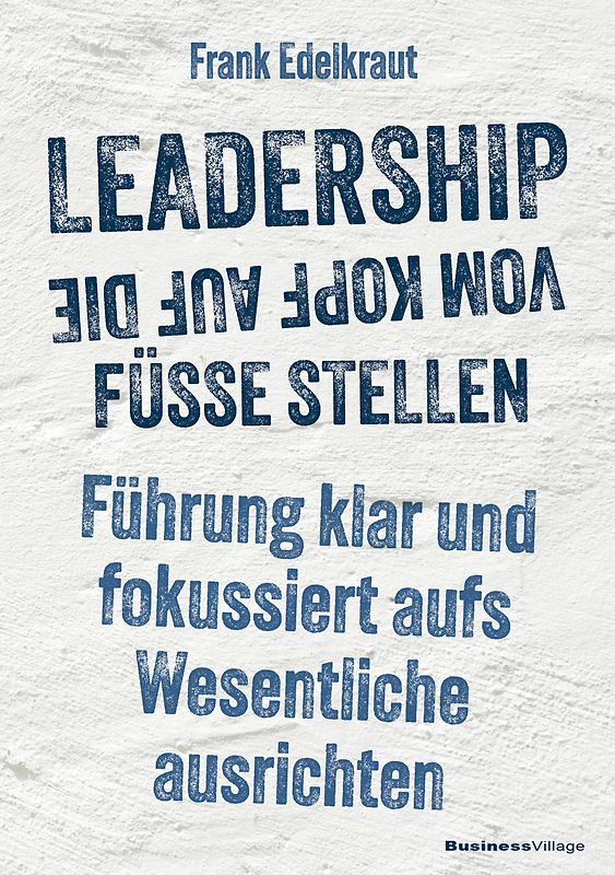Leadership vom Kopf auf die Füße stellen