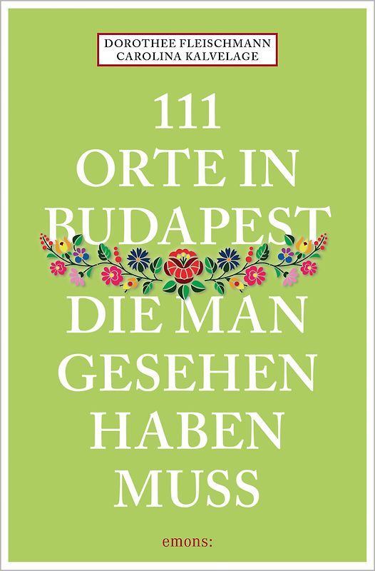 111 Orte in Budapest, die man gesehen haben muss