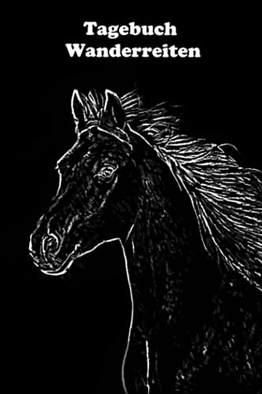 Tagebuch Wanderreiten: Mit Vorlage für schnelle, individuelle Einträge Deiner Wanderritte - Logbuch - Wanderritt - Wanderreiten - Tagestouren reiten