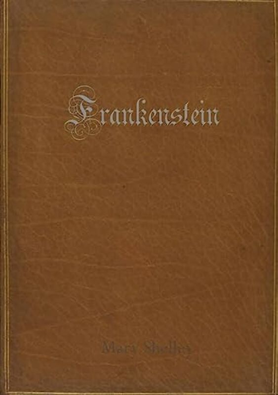 Frankenstein: or, the Modern Prometheus