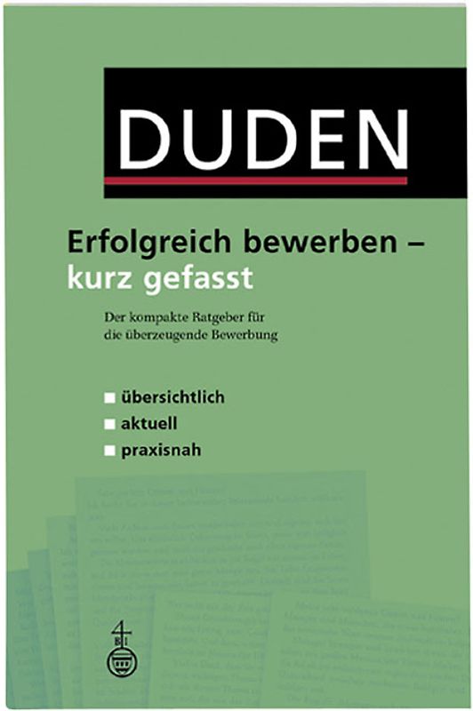 Duden - Erfolgreich bewerben - kurz gefasst