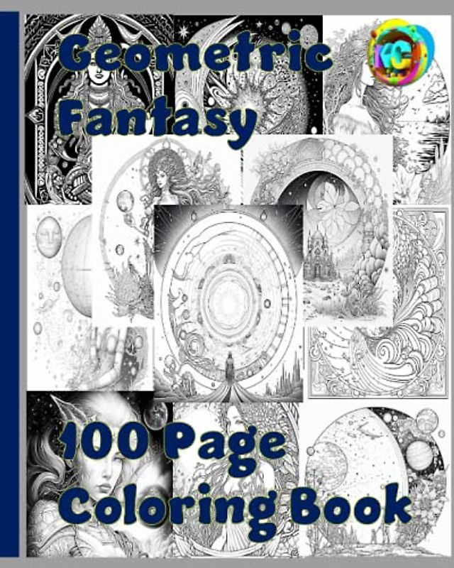 Geometric Fantasy (100 Pages Coloring Editions)