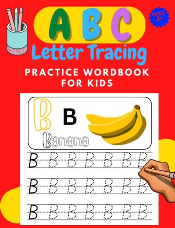 ABC Letter Tracing Practice Workbook For Kids: Handwriting ABC Practice Workbook for Preschool and Kindergarden, For Toddlers, Beginners And Preschoolers.