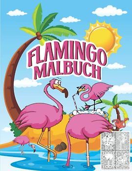 Flamingo Malbuch: Lustiges Flamingo Tiermalbuch Zum Entspannen und Mandalas