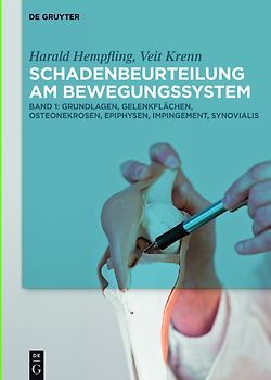 Harald Hempfling; Veit Krenn: Schadenbeurteilung am Bewegungssystem / Grundlagen, Gelenkflächen, Osteonekrosen, Epiphysen, Impingement, Synovialis