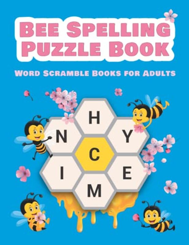 Bee Spelling Puzzle Book: Word Scramble Books for Adults (Sequential Spelling Word Games)