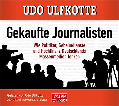 Gekaufte Journalisten. Wie Politiker, Geheimdienste und Hochfinanz Deutschlands Massenmedien lenken