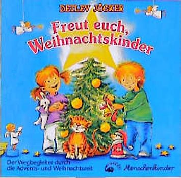 Freut euch, Weihnachstkinder. Mit Liedern, Spielen, Geschichten und...