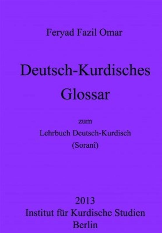 Deutsch-Kurdisches Glossar zum Lehrbuch Deutsch-Kurdisch (Zentralkurdisch/Soranî)