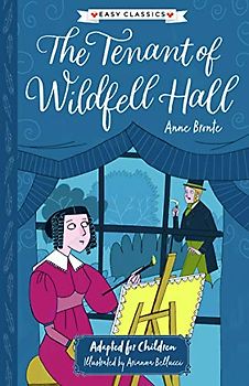 The Tenant Of Wildfell Hall (The Complete Bronte Sisters Children's Collection)