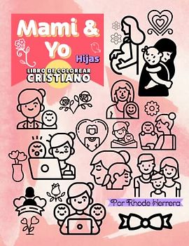 Mami & Yo: Libro de Colorear Cristiano