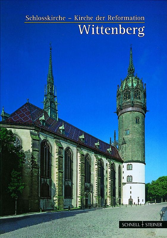 Wittenberg. Schlosskirche Kirche der Reformation