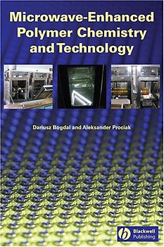 Microwave-Enhanced Polymer Chemistry and Technology - Dariusz Bogdal [Hardcover]